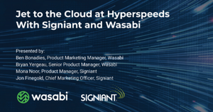 Jet to the Cloud at Hyperspeeds With Signiant and Wasabi