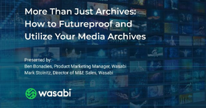 More Than Just Archives: How to Future-Proof and Utilize Your Media Archives