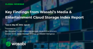 Key Findings from Wasabi’s Media & Entertainment Cloud Storage Index Report