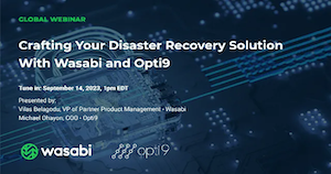 Crafting Your Disaster Recovery Solution With Wasabi and Opti9