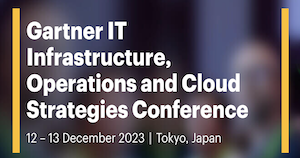 Gartner Infrastructure, Operations & Cloud Strategies Conference 2023