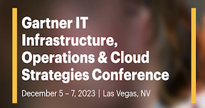 Gartner Infrastructure, Operations & Cloud Strategies Conference 2023