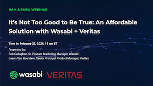 It’s not too good to be true: An affordable solution with Wasabi + Veritas